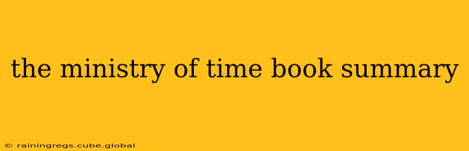 the ministry of time book summary