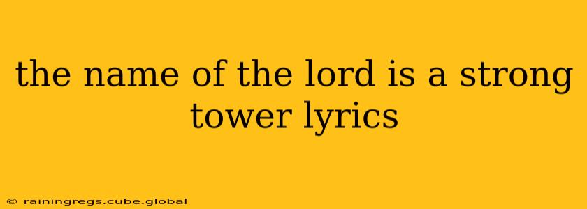 the name of the lord is a strong tower lyrics