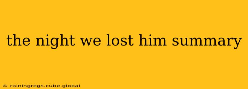 the night we lost him summary