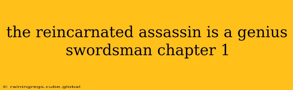 the reincarnated assassin is a genius swordsman chapter 1