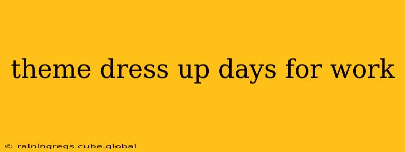 theme dress up days for work