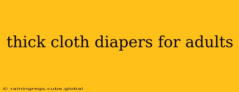 thick cloth diapers for adults