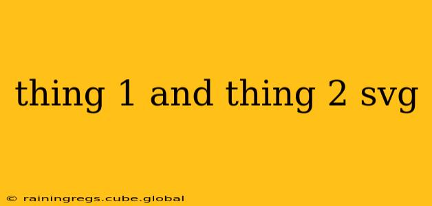 thing 1 and thing 2 svg