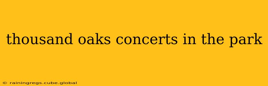 thousand oaks concerts in the park