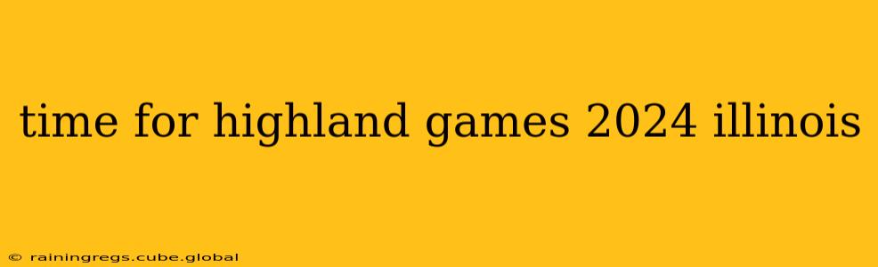 time for highland games 2024 illinois