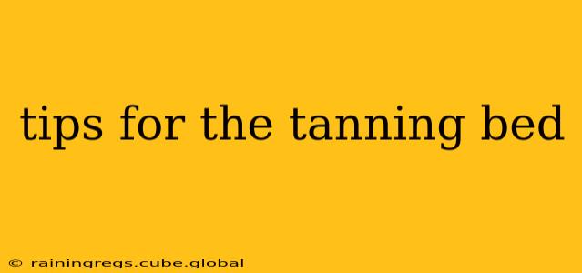 tips for the tanning bed