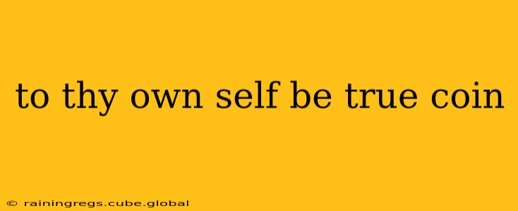 to thy own self be true coin