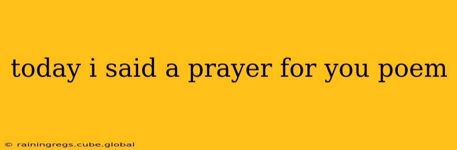 today i said a prayer for you poem