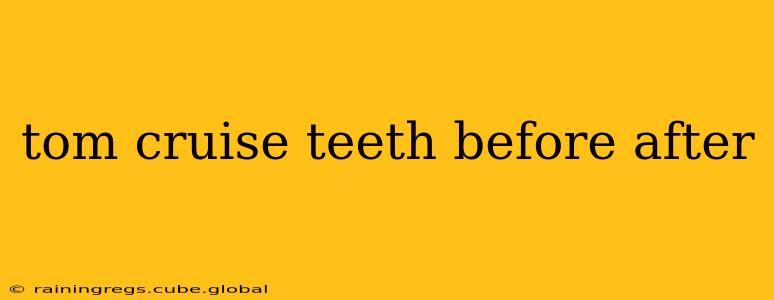 tom cruise teeth before after