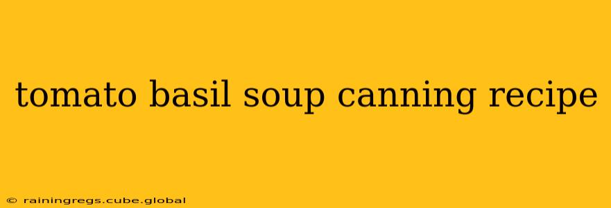 tomato basil soup canning recipe