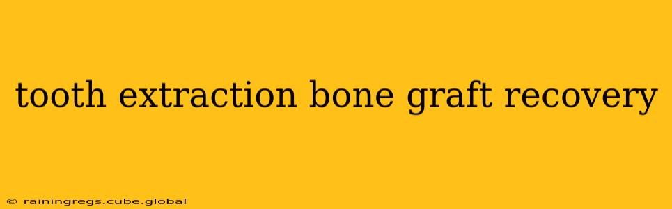 tooth extraction bone graft recovery