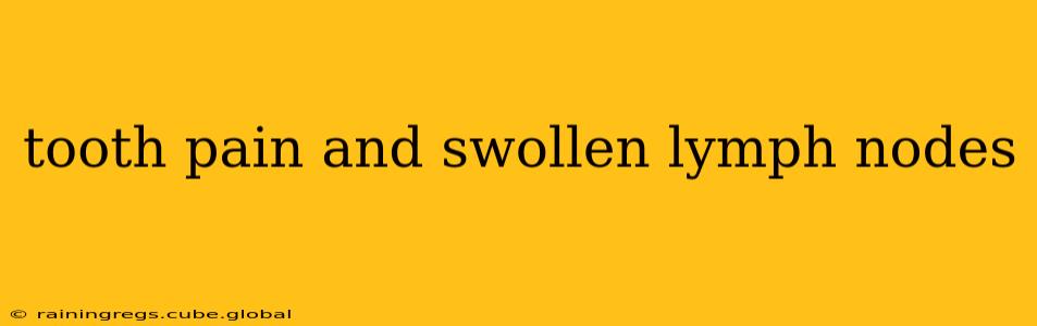 tooth pain and swollen lymph nodes