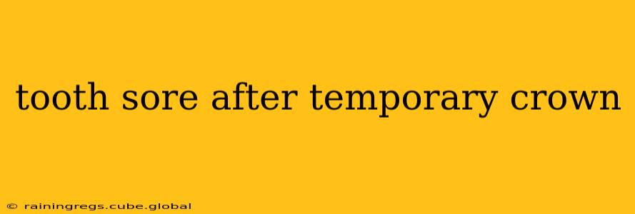 tooth sore after temporary crown