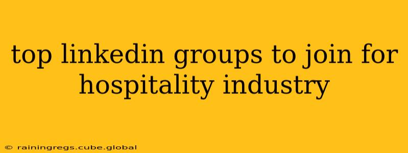 top linkedin groups to join for hospitality industry