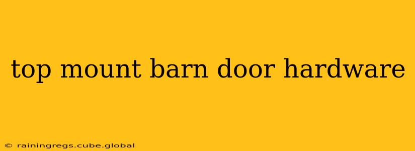 top mount barn door hardware