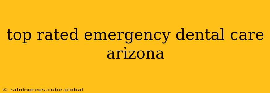 top rated emergency dental care arizona