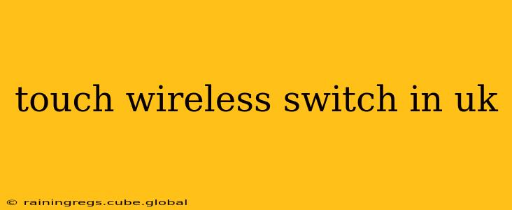 touch wireless switch in uk