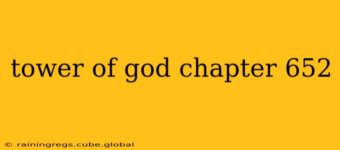 tower of god chapter 652