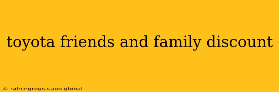 toyota friends and family discount