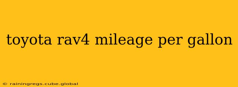 toyota rav4 mileage per gallon