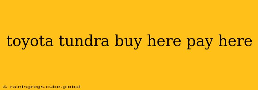 toyota tundra buy here pay here