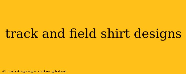 track and field shirt designs