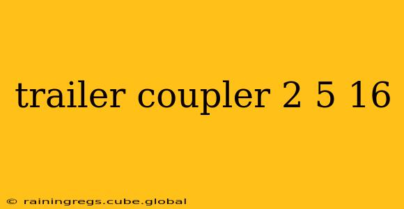 trailer coupler 2 5 16