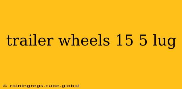trailer wheels 15 5 lug