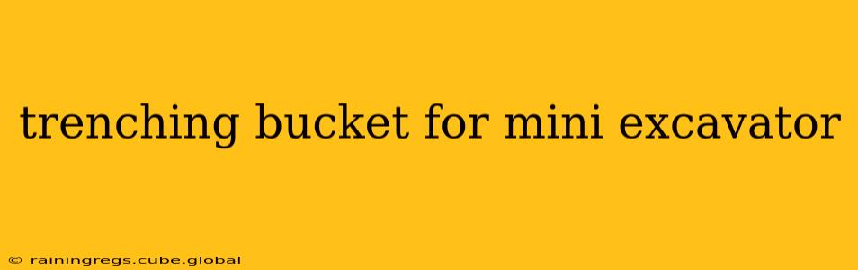 trenching bucket for mini excavator