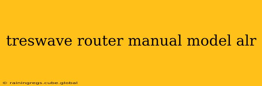 treswave router manual model alr