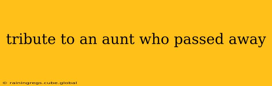 tribute to an aunt who passed away