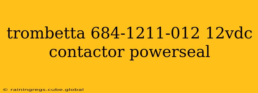 trombetta 684-1211-012 12vdc contactor powerseal