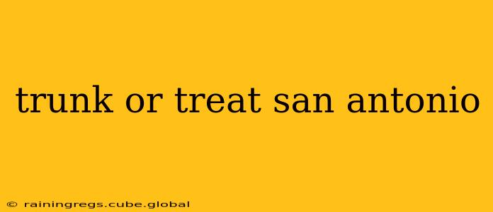 trunk or treat san antonio
