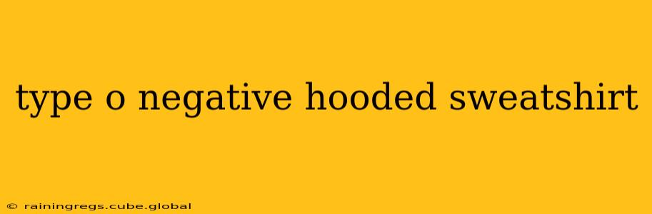 type o negative hooded sweatshirt