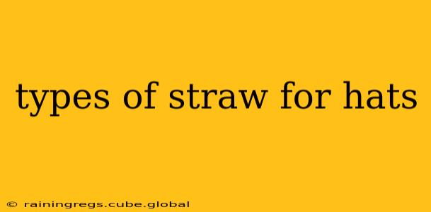 types of straw for hats