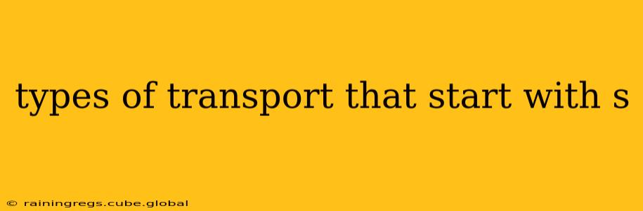 types of transport that start with s