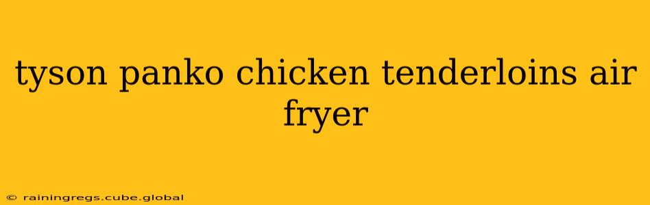 tyson panko chicken tenderloins air fryer