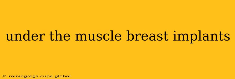 under the muscle breast implants