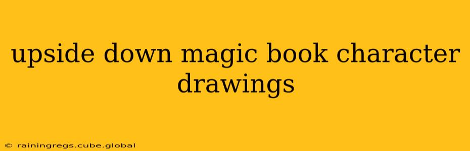 upside down magic book character drawings