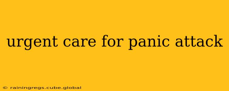 urgent care for panic attack