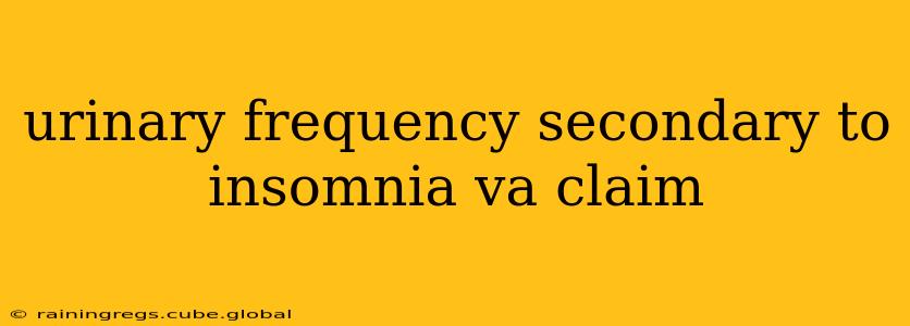 urinary frequency secondary to insomnia va claim
