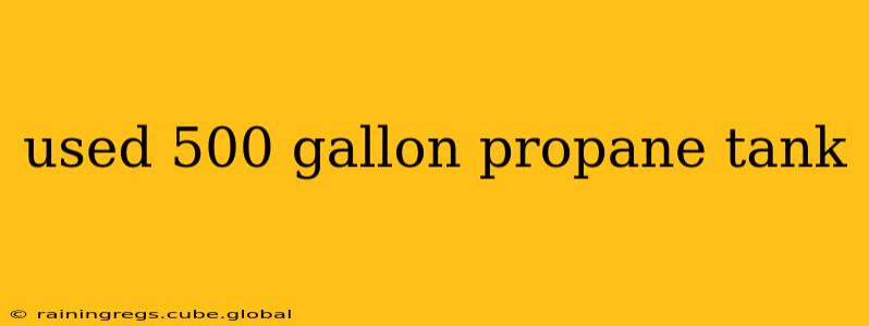 used 500 gallon propane tank