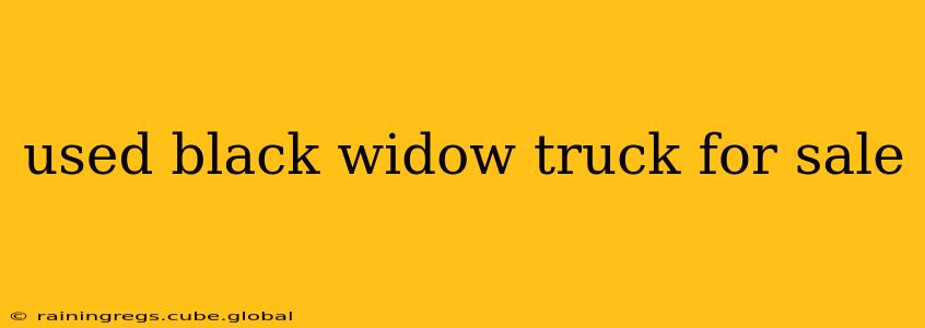 used black widow truck for sale