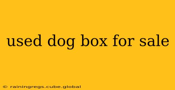 used dog box for sale