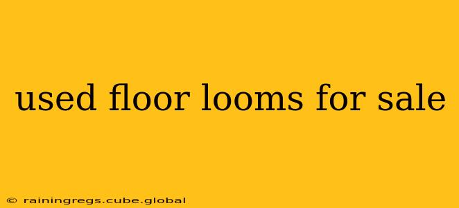 used floor looms for sale