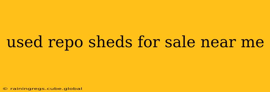 used repo sheds for sale near me