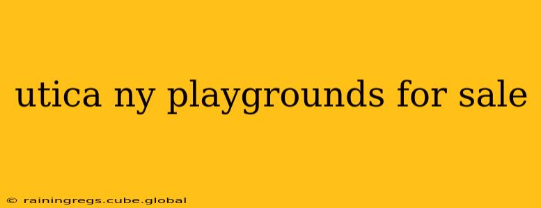 utica ny playgrounds for sale