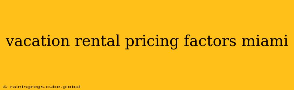 vacation rental pricing factors miami