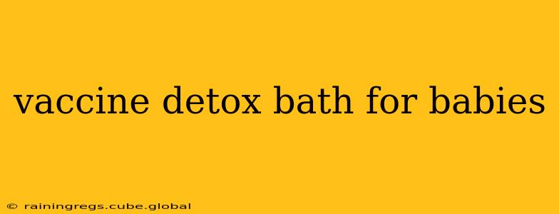 vaccine detox bath for babies