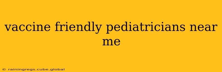 vaccine friendly pediatricians near me